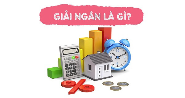 giải ngân là gì hiểu như thế nào giải ngân là gì hiểu như thế nào