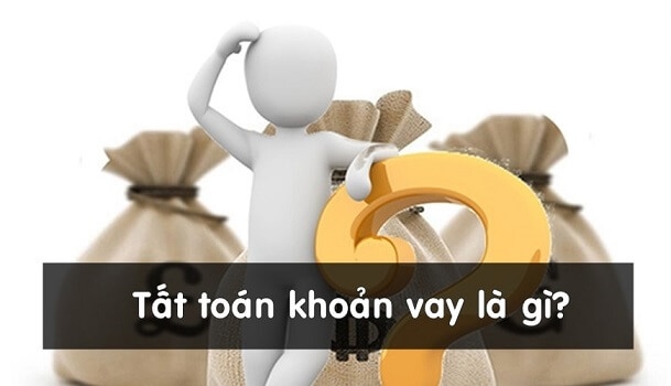 tất toán khoản vay tất toán khoản vay