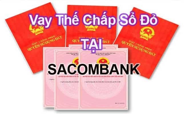 vay thế chấp sổ đỏ ngân hàng Sacombank