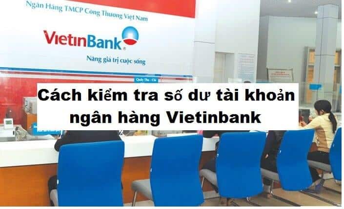 Cách kiểm tra số dư tài khoản ngân hàng Vietinbank