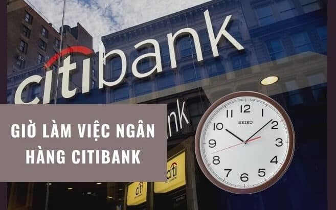 Giờ làm việc ngân hàng Citibank