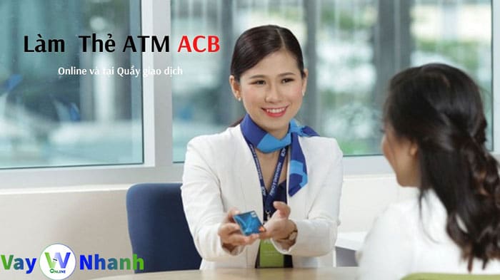 Hướng Dẫn Mở Thẻ ATM ACB