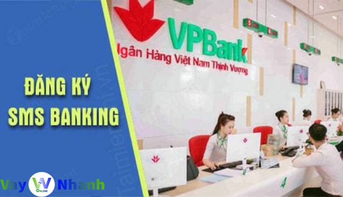 Điều Kiện Đăng Ký Sử Dụng SMS Banking VPBank