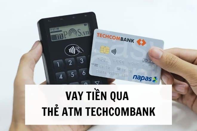 vay tien qua the atm techcombank