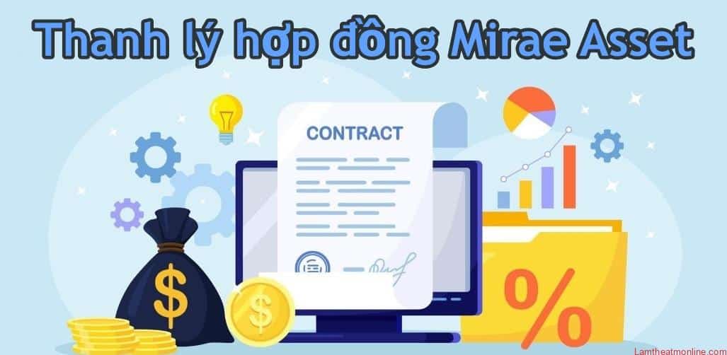 Cách thanh lý hợp đồng, tất toán khoản vay Mirae Asset trước hạn