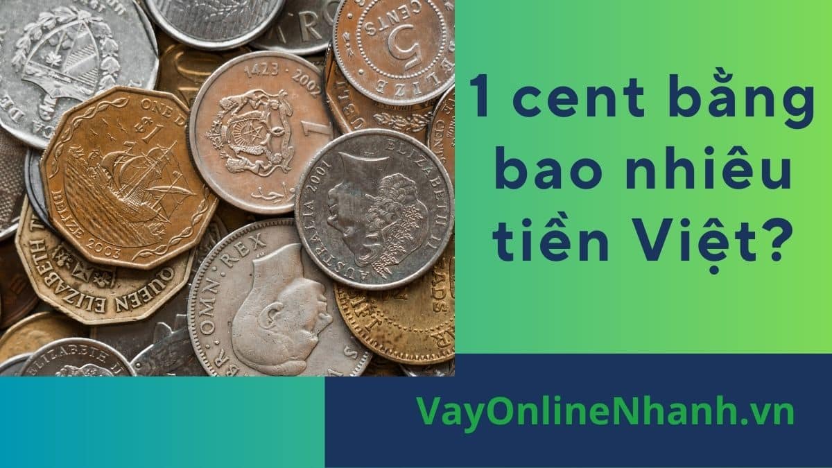 1 cent bằng bao nhiêu tiền Việt
