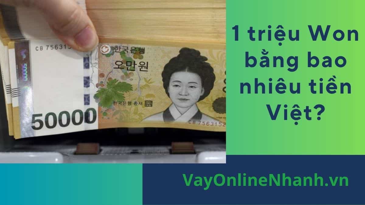 1 triệu Won bằng bao nhiêu tiền Việt?