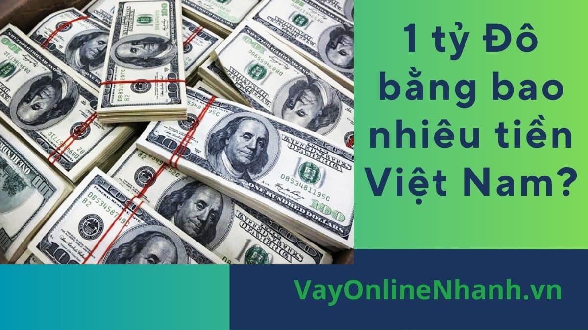 1 tỷ Đô bằng bao nhiêu tiền Việt
