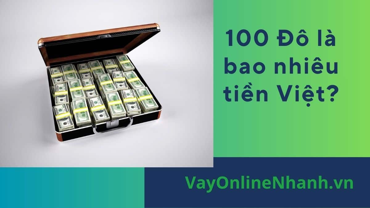 100 Đô là bao nhiêu tiền Việt