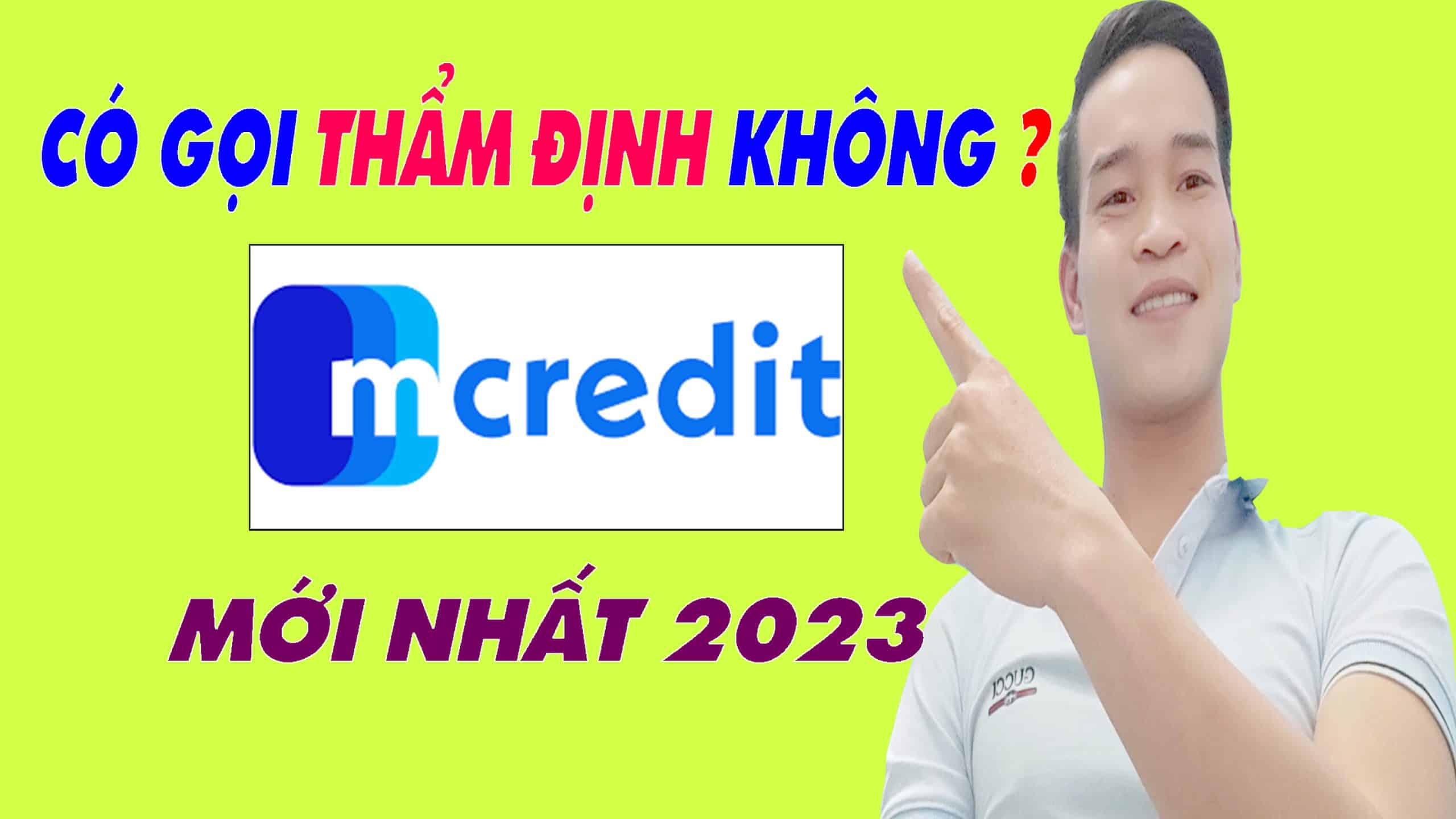Mcredit có gọi điện thoại thẩm định người thân không?