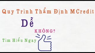 Quy trình Mcredit thẩm định thế nào, có gọi cho người thân không?